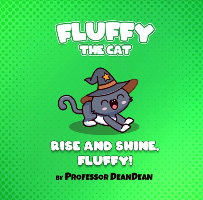 Rise and Shine, Fluffy!