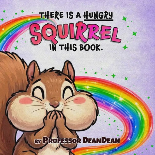 There Is a Hungry Squirrel in This Book